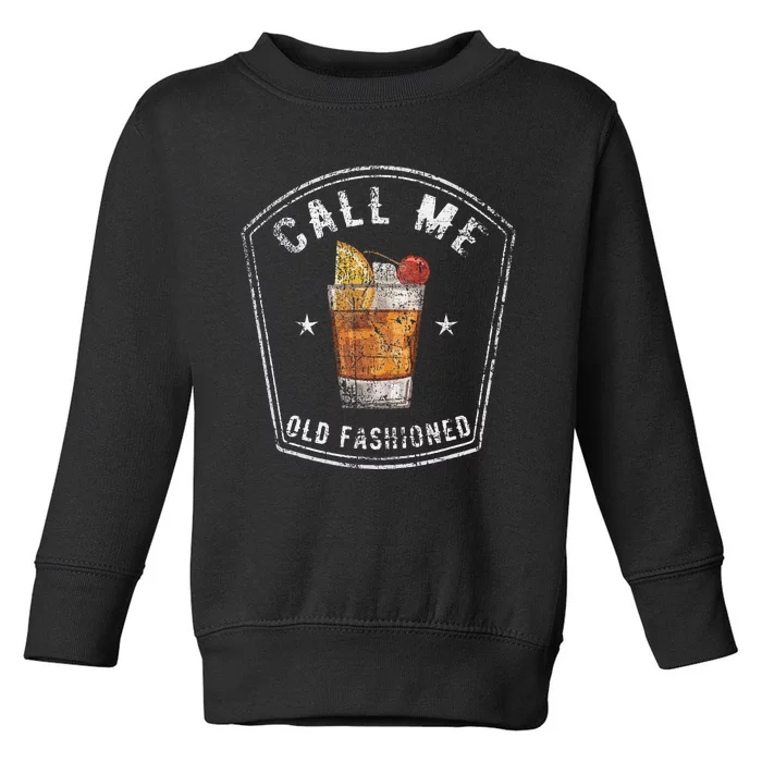 Vintage Call Me Old Fashioned Whiskey Funny Toddler Sweatshirt