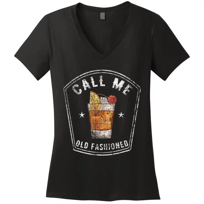 Vintage Call Me Old Fashioned Whiskey Funny Women's V-Neck T-Shirt