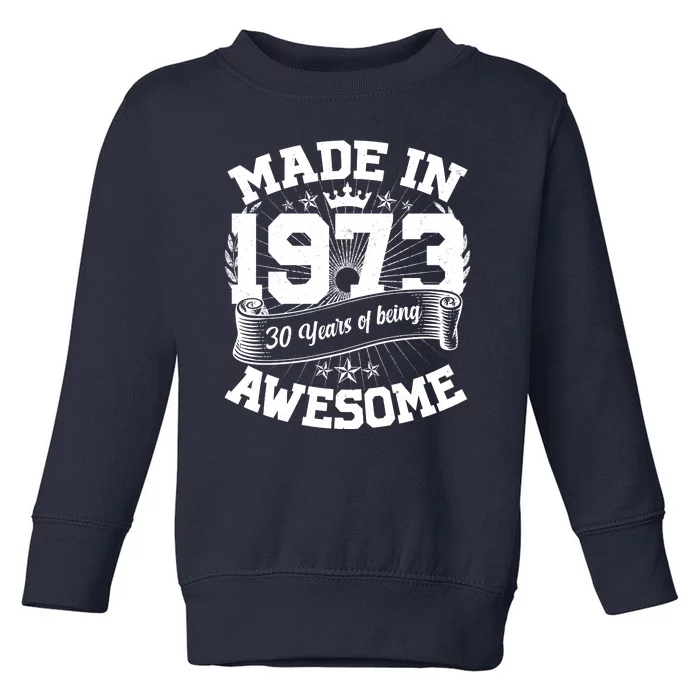 Vintage Crown Made In 1973 50 Years Of Being Awesome Toddler Sweatshirt