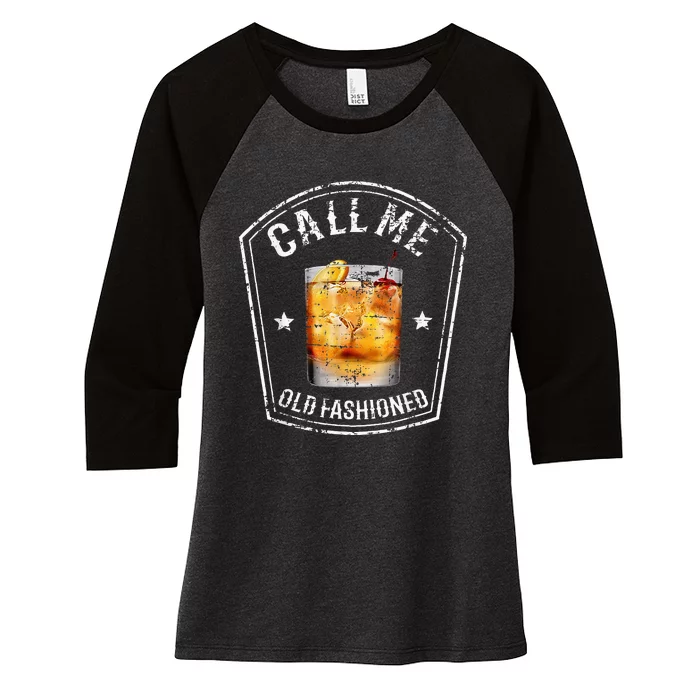 Vintage Call Me Old Fashioned Whiskey Funny Bourbon Women's Tri-Blend 3/4-Sleeve Raglan Shirt