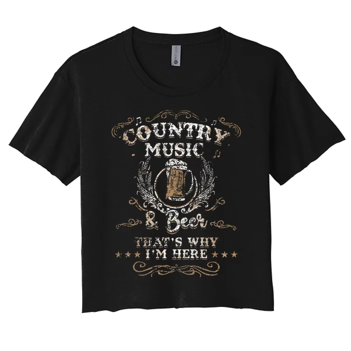 Vintage Country Music And Beer ThatS Why IM Here Legends Women's Crop Top Tee