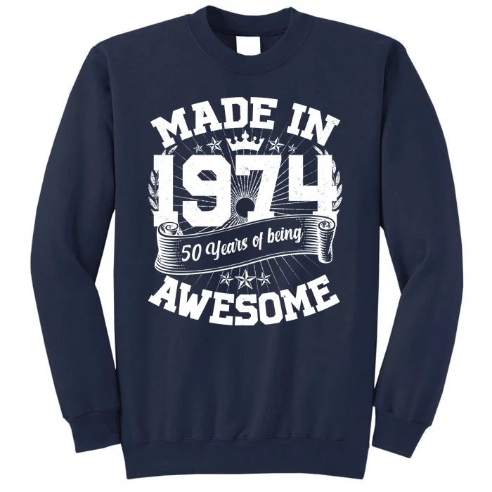 Vintage Crown Made In 1974 50 Years Of Being Awesome Tall Sweatshirt