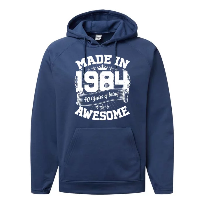 Vintage Crown Made In 1984 40 Years Of Being Awesome Performance Fleece Hoodie