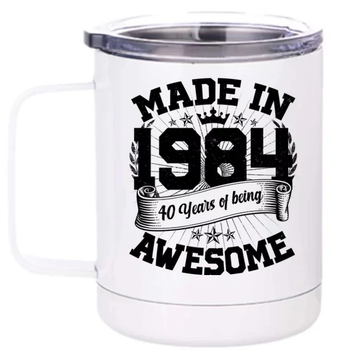 Vintage Crown Made In 1984 40 Years Of Being Awesome Front & Back 12oz Stainless Steel Tumbler Cup