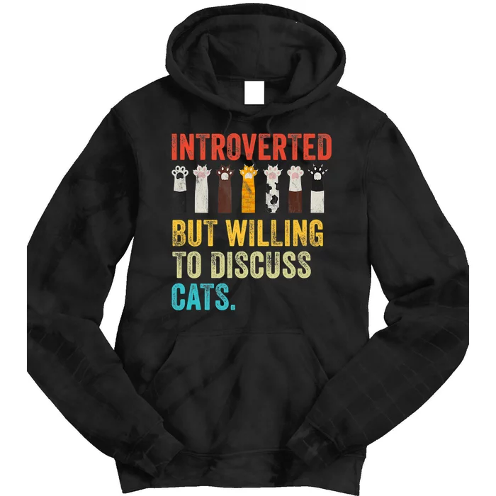 Vintage Cat Meow Introverted But Willing To Discuss Cats Tie Dye Hoodie