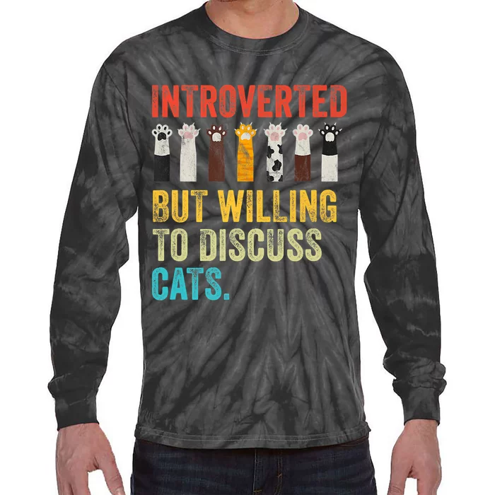 Vintage Cat Meow Introverted But Willing To Discuss Cats Tie-Dye Long Sleeve Shirt