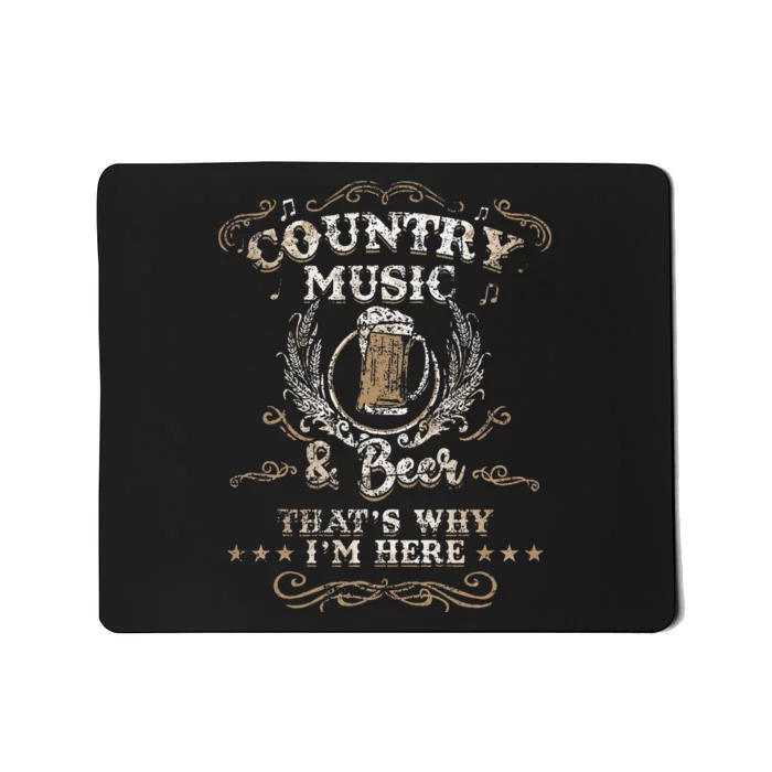 Vintage Country Music And Beer ThatS Why IM Here Legends Mousepad