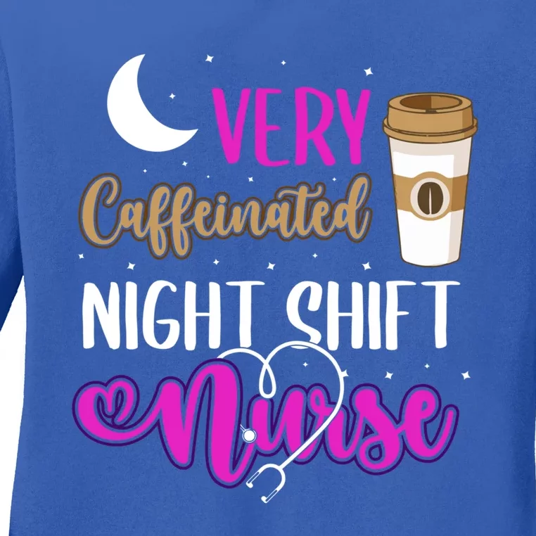 Very Caffeinated Nurse Coffee Lover Night Cute Gift Ladies Long Sleeve Shirt