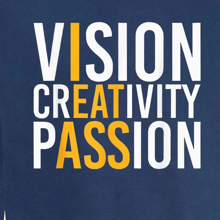 Vision Creativity Passion Garment-Dyed Sweatshirt