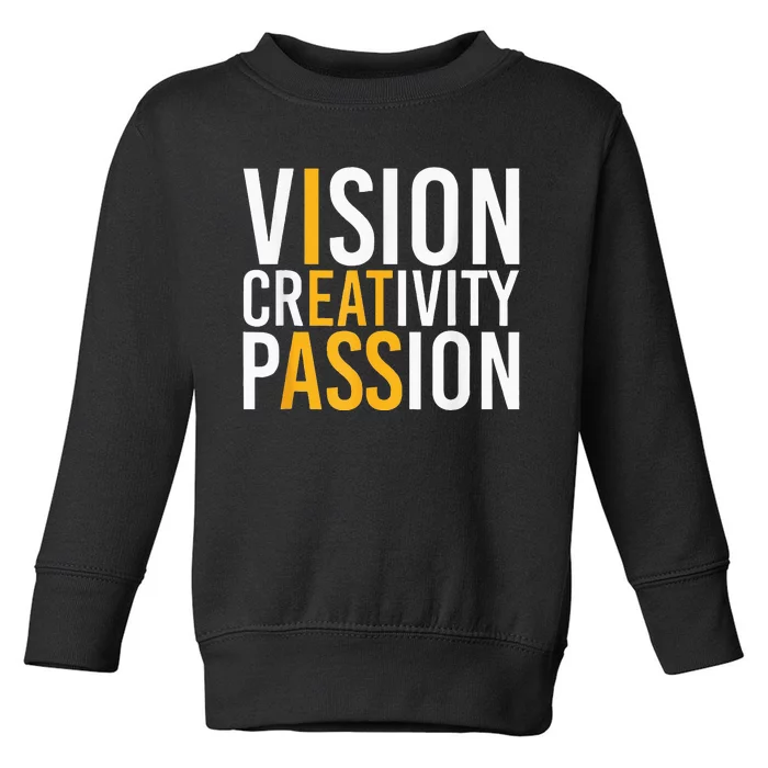 Vision Creativity Passion Toddler Sweatshirt