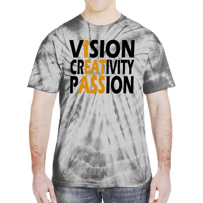 Vision Creativity Passion Funny Humor Tie-Dye T-Shirt