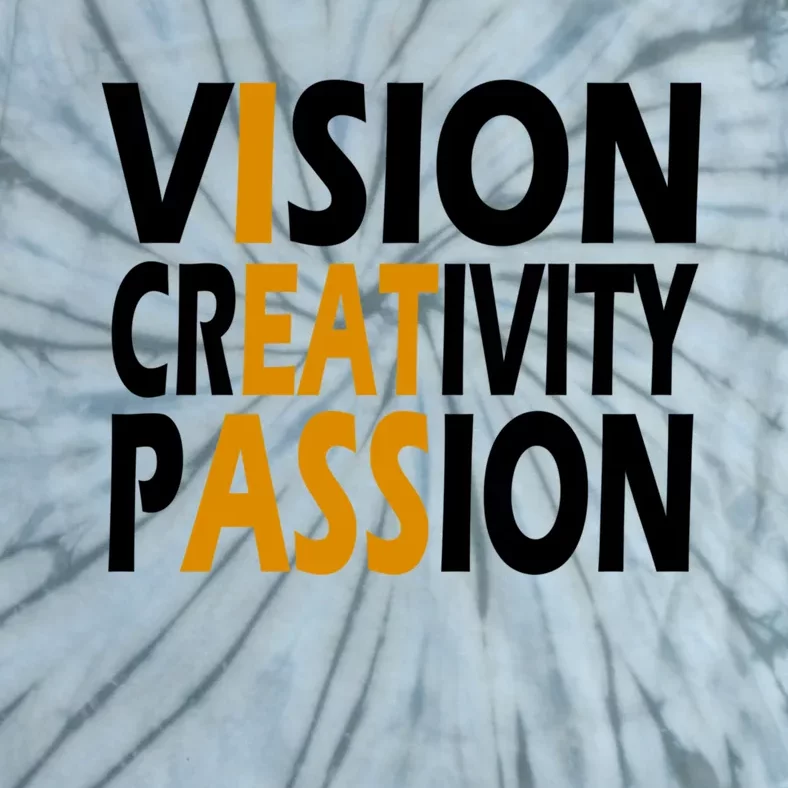 Vision Creativity Passion Funny Humor Tie-Dye T-Shirt