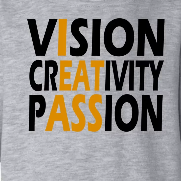 Vision Creativity Passion Funny Humor Toddler Hoodie