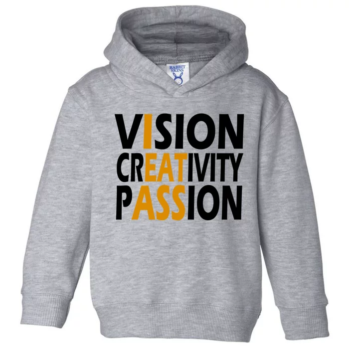 Vision Creativity Passion Funny Humor Toddler Hoodie