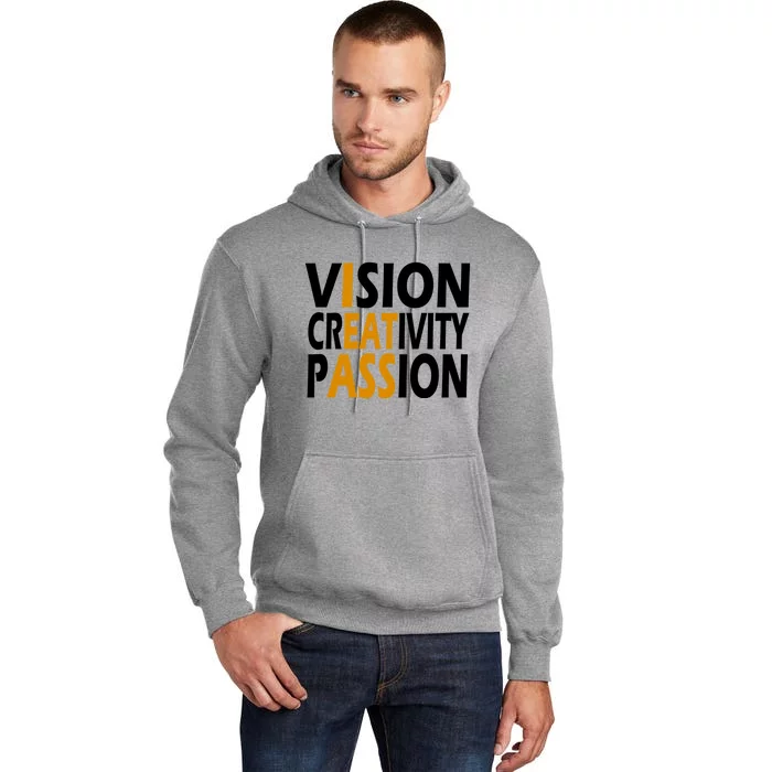 Vision Creativity Passion Funny Humor Tall Hoodie