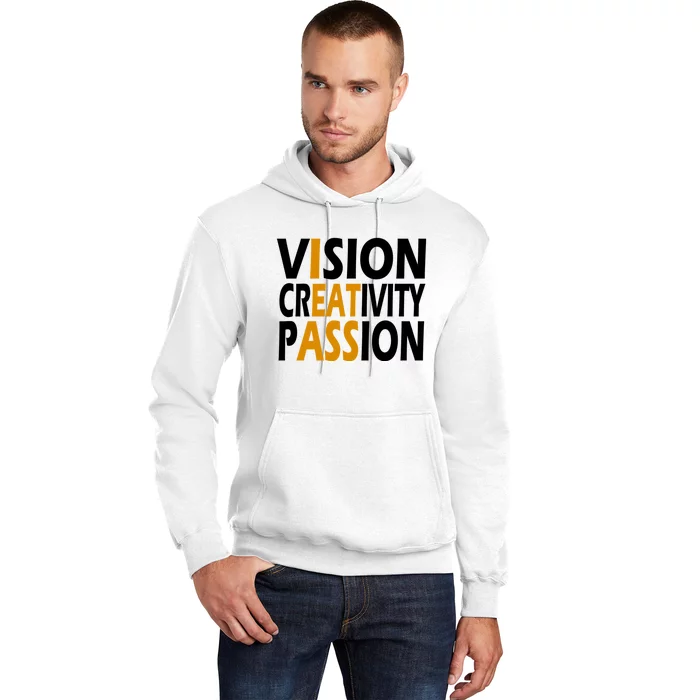 Vision Creativity Passion Funny Humor Hoodie