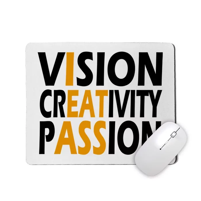 Vision Creativity Passion Funny Humor Mousepad