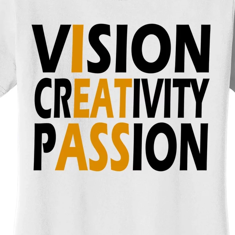 Vision Creativity Passion Funny Humor Women's T-Shirt