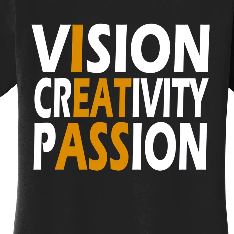 Vision Creativity Passion Funny Humor Women's T-Shirt