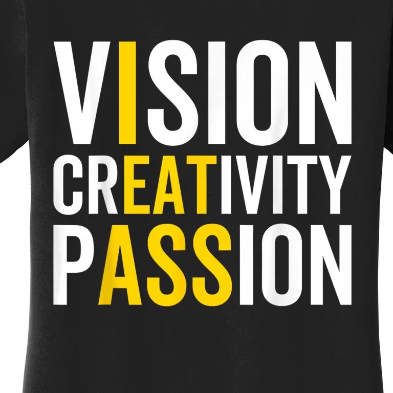 Vision Creativity Passion Funny Humor Women's T-Shirt