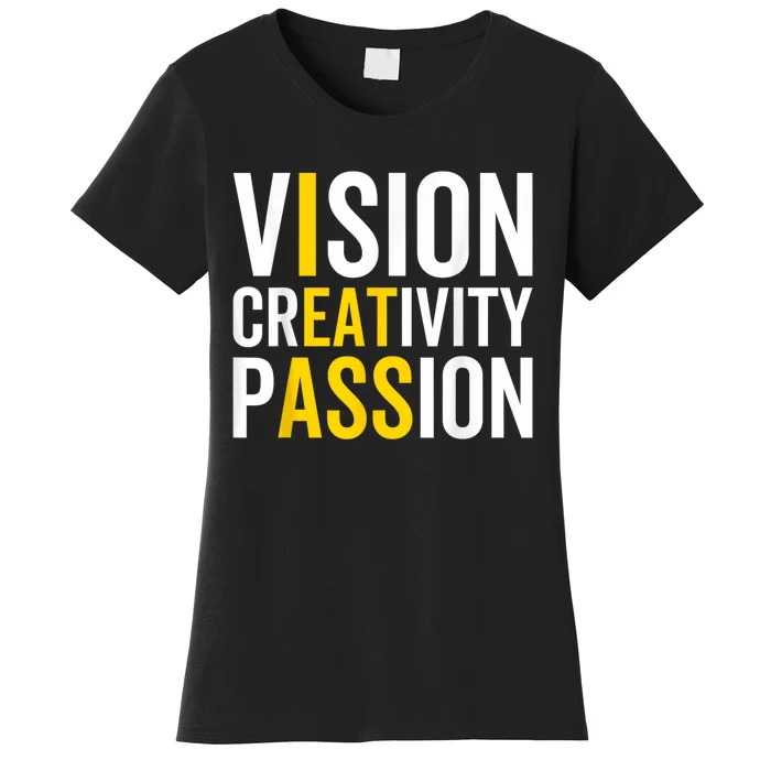 Vision Creativity Passion Funny Humor Women's T-Shirt