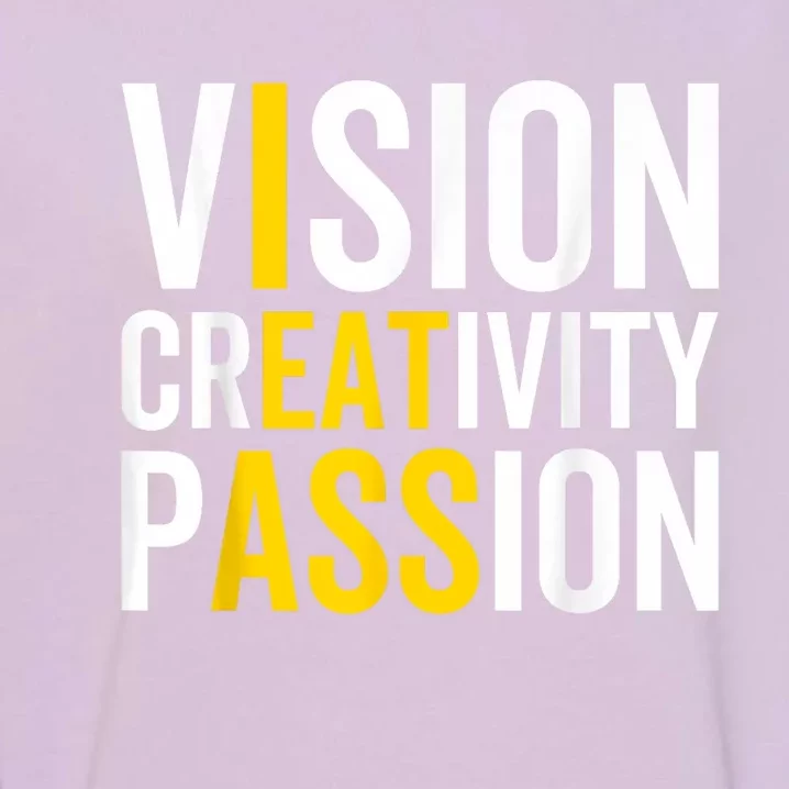 Vision Creativity Passion Funny Humor Garment-Dyed Sweatshirt