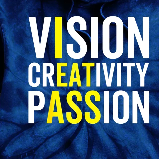 Vision, Creativity, Passion Sarcastic Funny Motivation Humor Tie Dye Hoodie