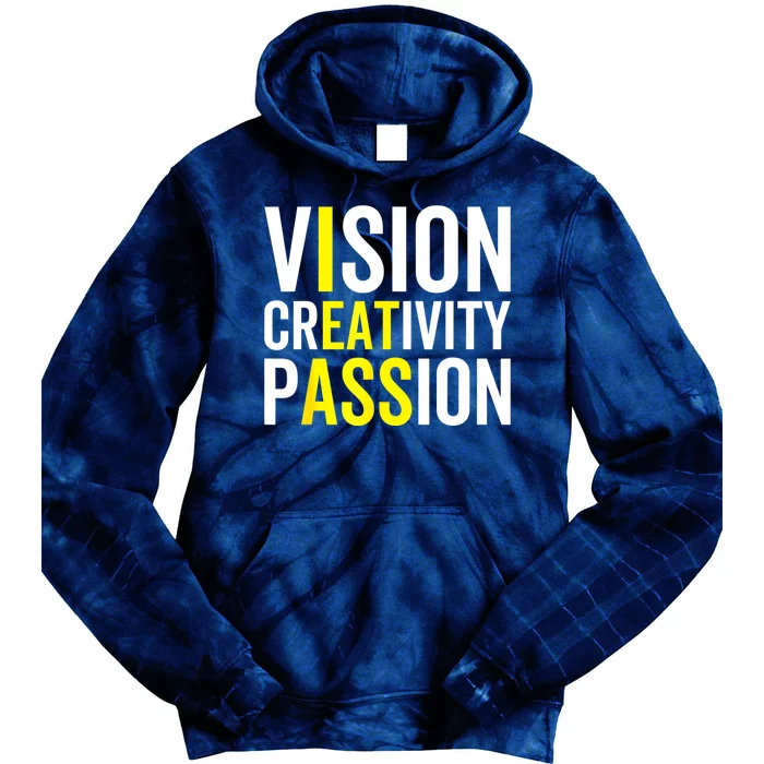 Vision, Creativity, Passion Sarcastic Funny Motivation Humor Tie Dye Hoodie