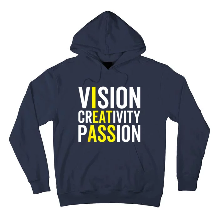 Vision, Creativity, Passion Sarcastic Funny Motivation Humor Tall Hoodie