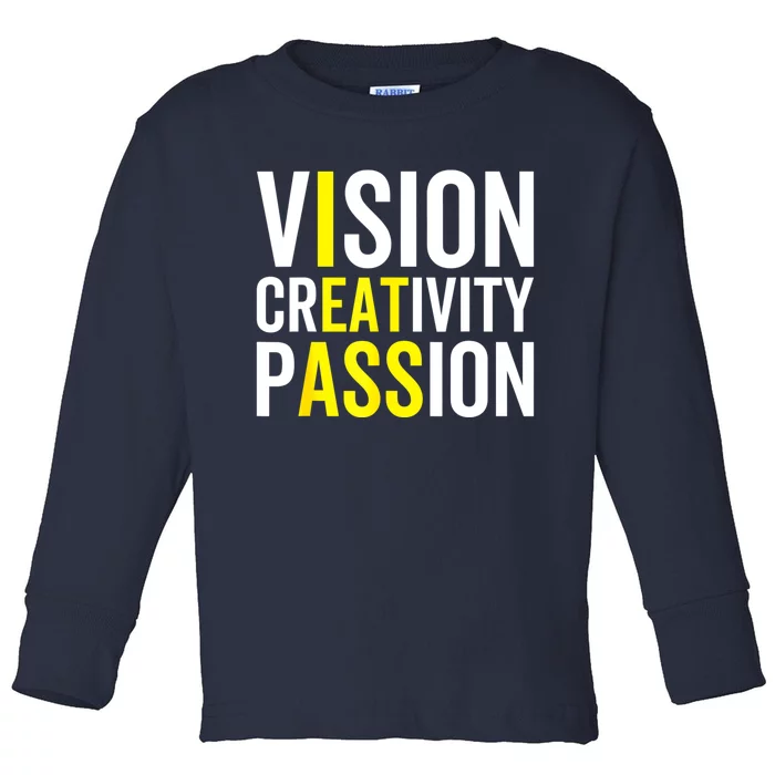 Vision, Creativity, Passion Sarcastic Funny Motivation Humor Toddler Long Sleeve Shirt