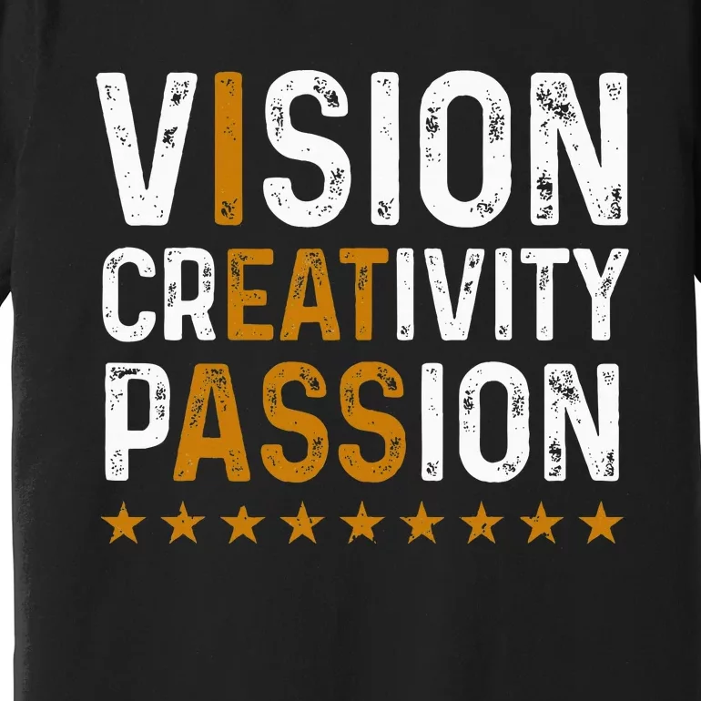 Vision Creativity Passion Premium T-Shirt