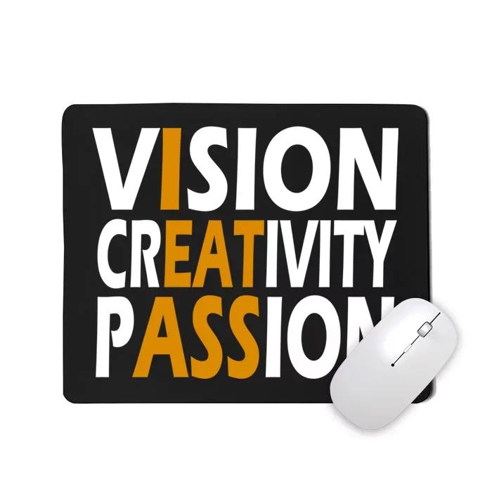 Vision Creativity Passion Funny Gift Mousepad