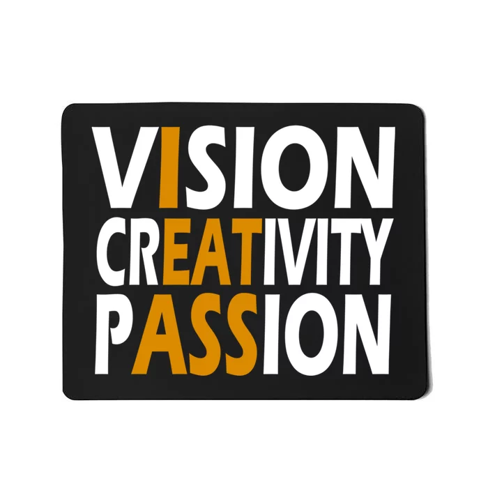 Vision Creativity Passion Funny Gift Mousepad