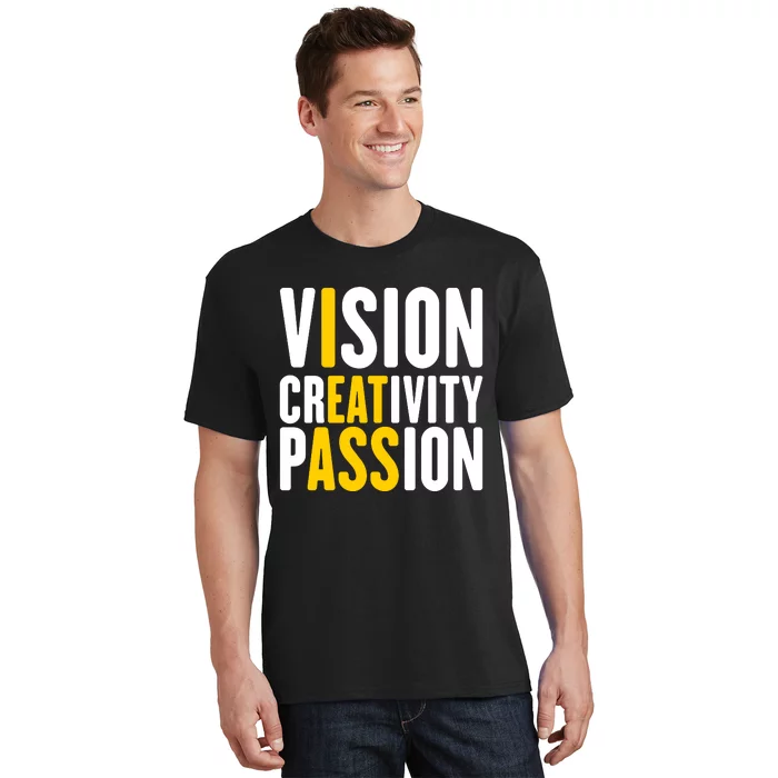 Vision Creativity Passion Funny Hidden Message I Eat Ass T-Shirt