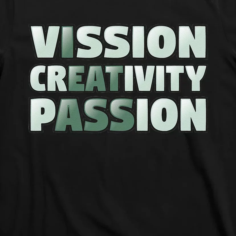 Vision Creativity Passion Funny Hidden Message T-Shirt