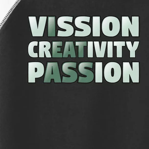 Vision Creativity Passion Funny Hidden Message Toddler Fine Jersey T-Shirt