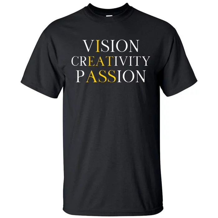 Vision Creativity Passion Tall T-Shirt