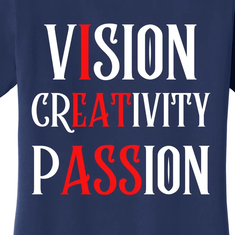 Vision Creativity Passion Women's T-Shirt