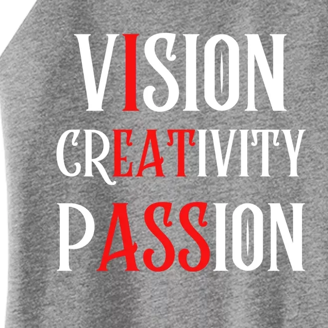 Vision Creativity Passion Women’s Perfect Tri Rocker Tank