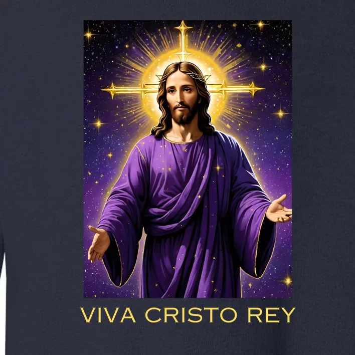 Viva Cristo Rey Roman Catholic Jesus Christ Toddler Sweatshirt