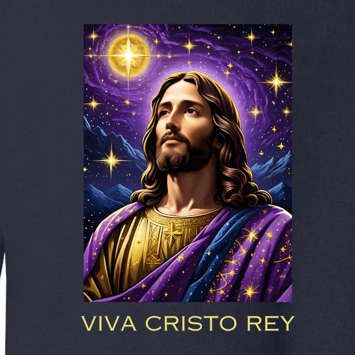 Viva Cristo Rey Roman Catholic Jesus Christ Toddler Sweatshirt