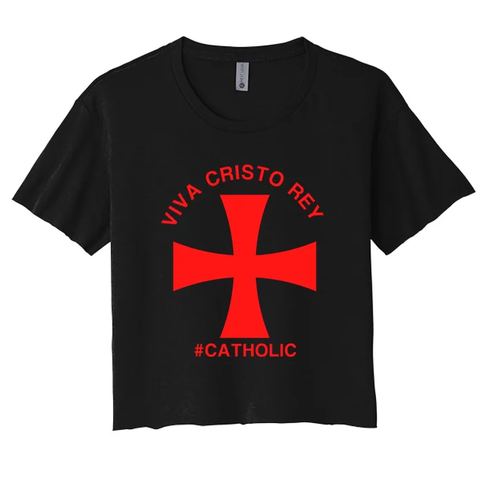 Viva Cristo Rey Catholic Cristeros Gift Women's Crop Top Tee