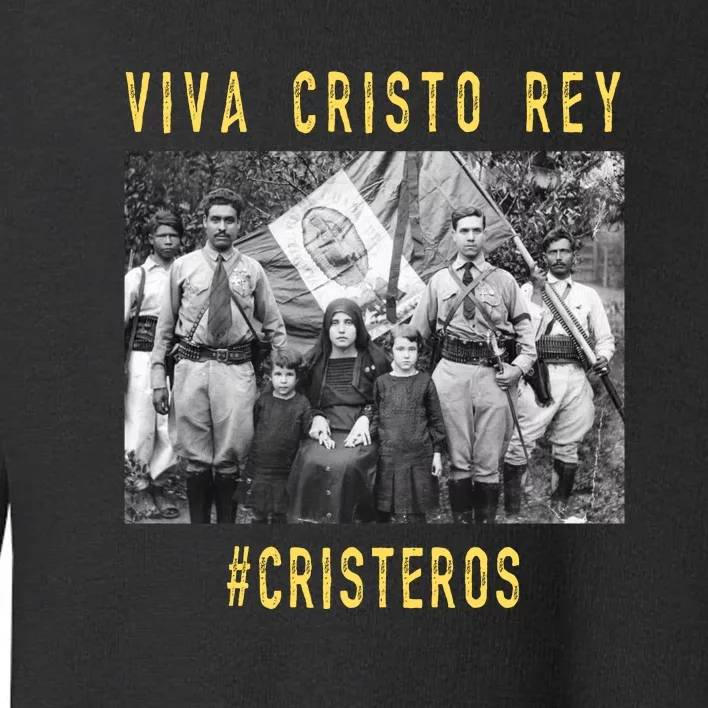 Viva Cristo Rey Catholic Cristeros Gift Toddler Sweatshirt