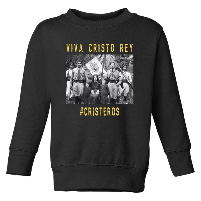 Viva Cristo Rey Catholic Cristeros Gift Toddler Sweatshirt