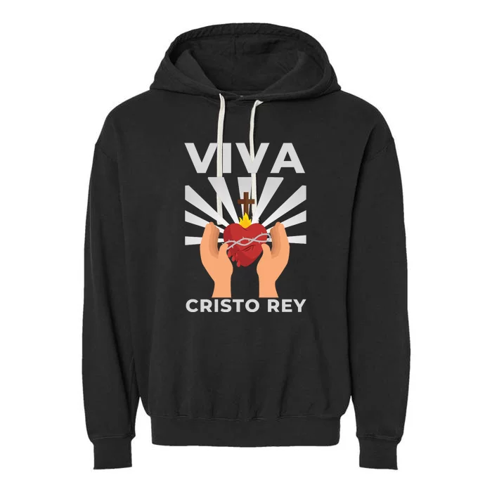 Viva Cristo Rey Roman Catholic Gift Garment-Dyed Fleece Hoodie