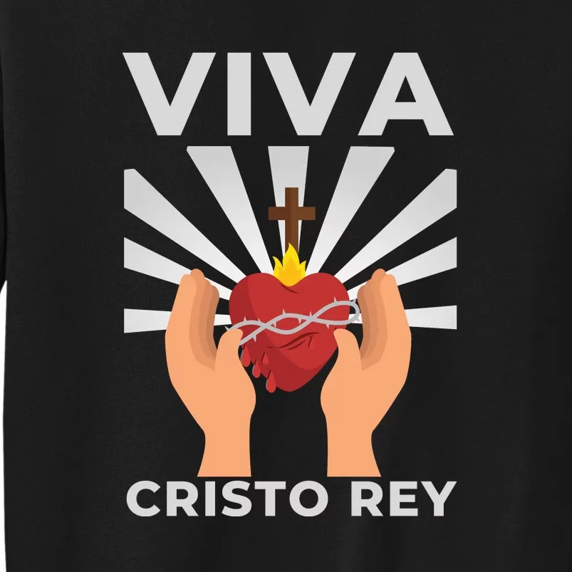 Viva Cristo Rey Roman Catholic Gift Tall Sweatshirt