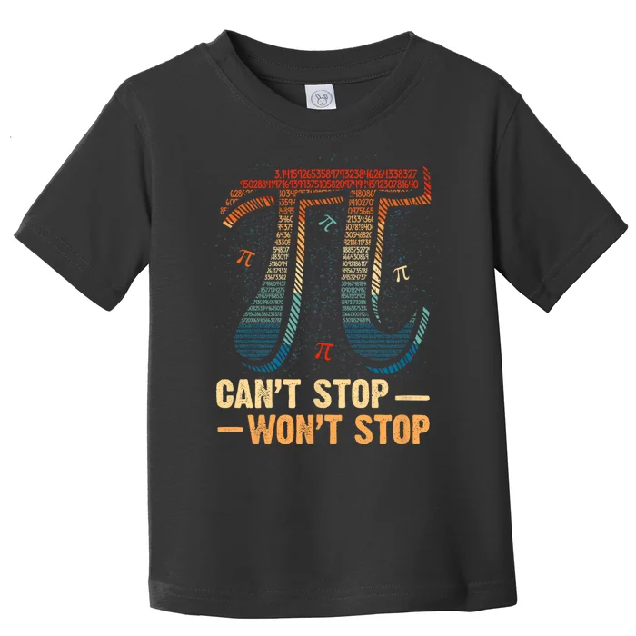 Vintage CanT Stop Pi WonT Stop Math Pi Day Funny Maths Toddler T-Shirt