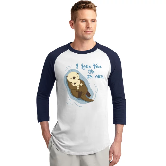 Very Cute Sea Otters : I Love You Like No Otter Gift Baseball Sleeve Shirt