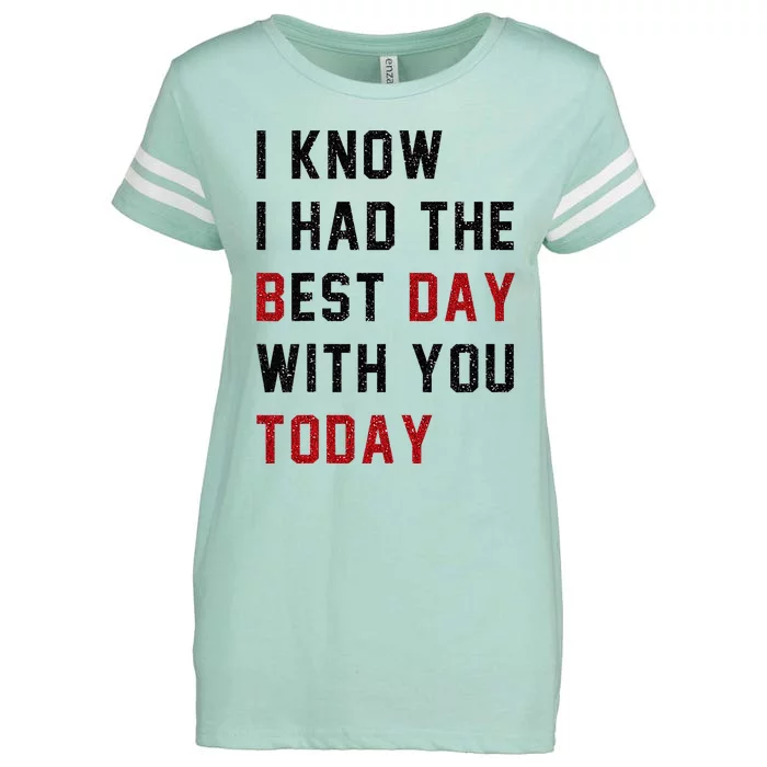 Vintage Cute Saying I Know I Had The Best Day With You Today Enza Ladies Jersey Football T-Shirt