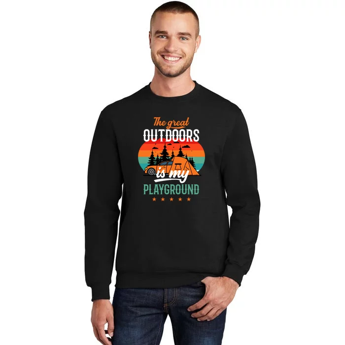 Vintage Camping The Great Outdoor Is My Playground Gift Tall Sweatshirt